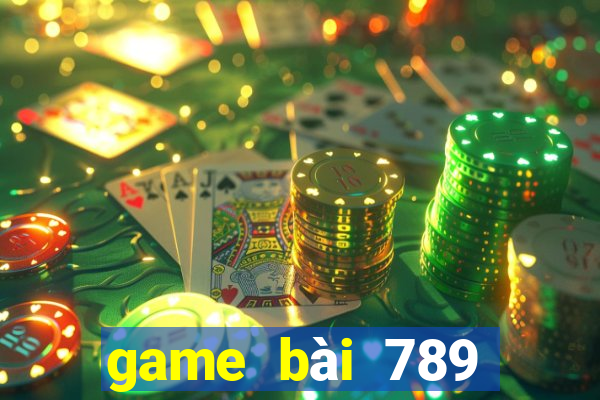 game bài 789 đổi thưởng