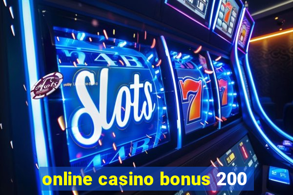 online casino bonus 200