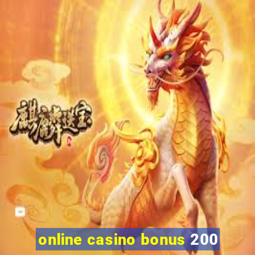 online casino bonus 200