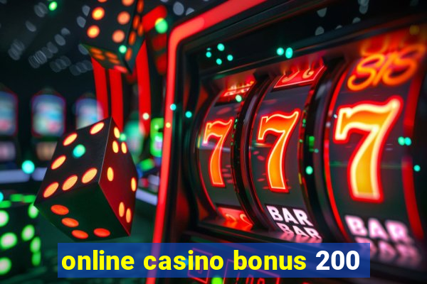 online casino bonus 200