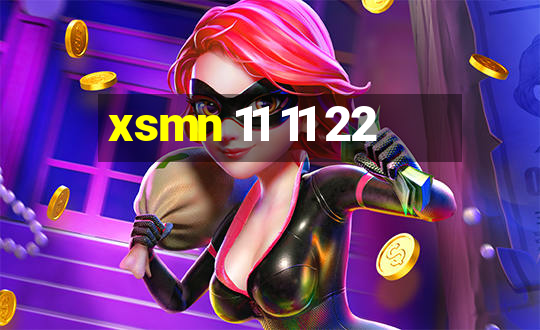 xsmn 11 11 22