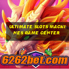 ultimate slots machines game center