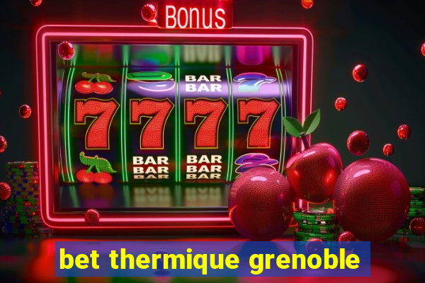 bet thermique grenoble