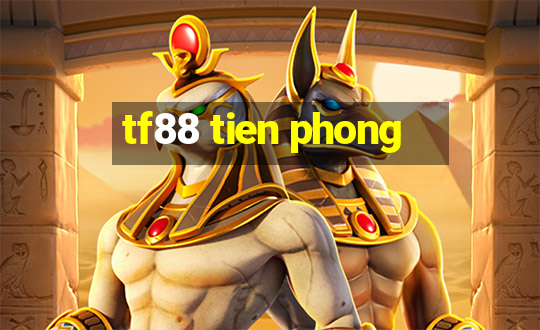 tf88 tien phong