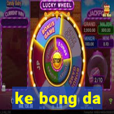 ke bong da