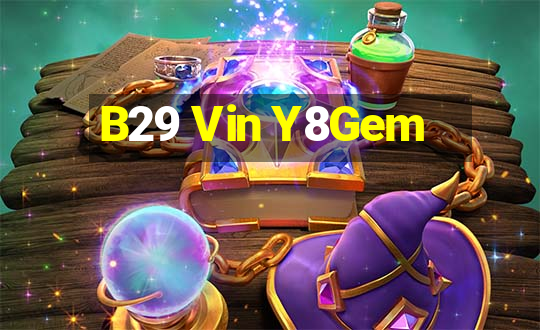 B29 Vin Y8Gem