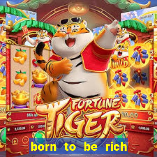 born to be rich slot machine