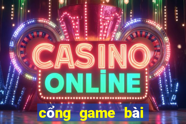 cổng game bài đổi thưởng uy tín