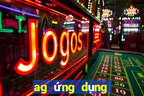 ag ứng dụng trực tuyến