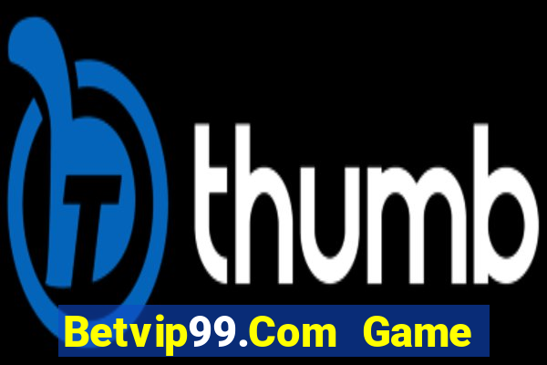 Betvip99.Com Game Bài Nổ Hũ Uy Tín