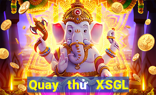 Quay thử XSGL ngày 24