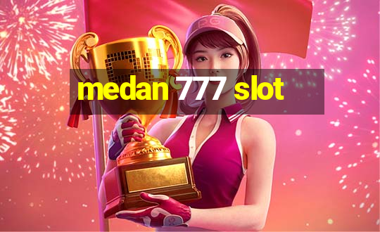 medan 777 slot