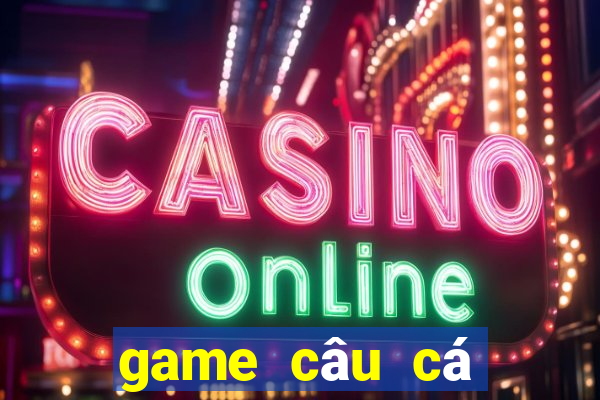 game câu cá miễn phí