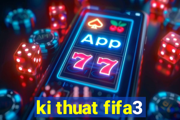 ki thuat fifa3