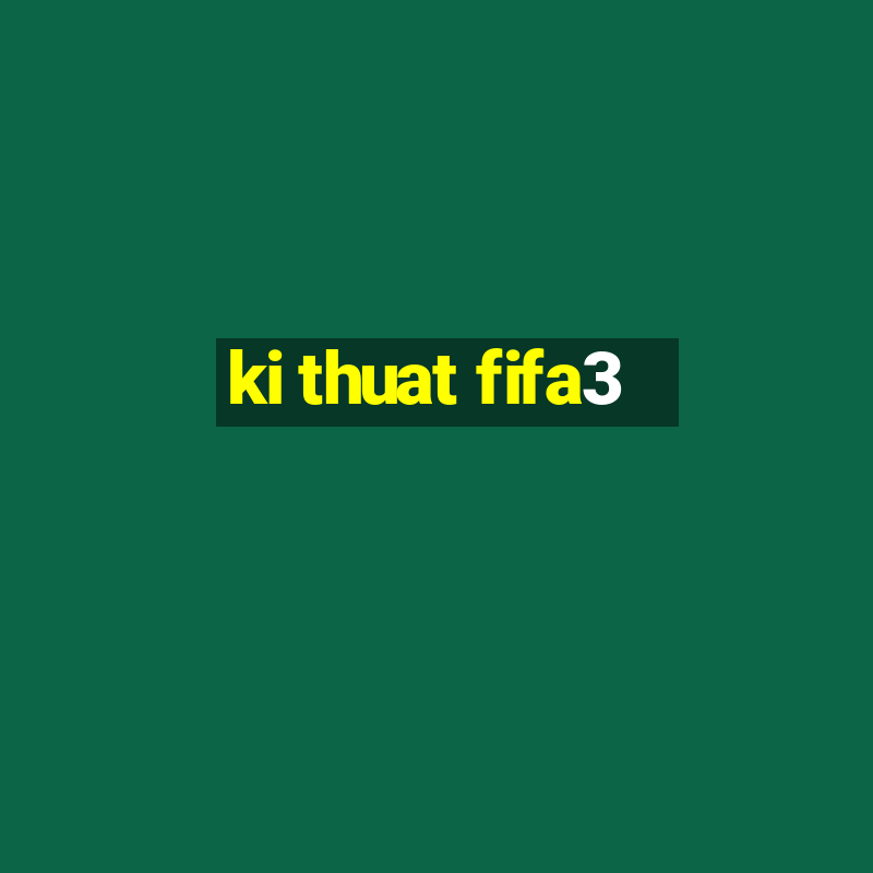 ki thuat fifa3