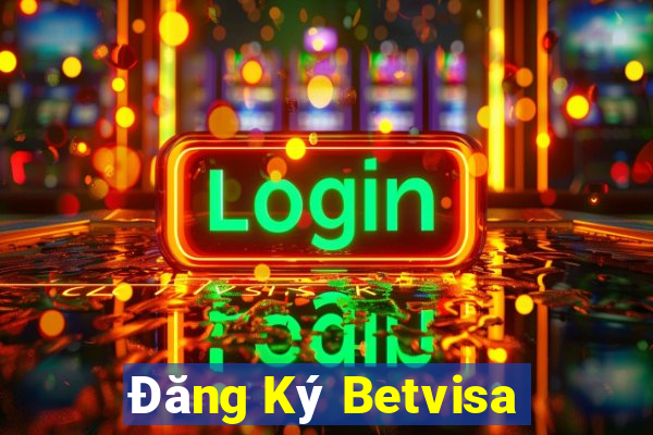 Đăng Ký Betvisa