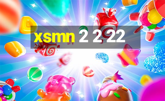 xsmn 2 2 22