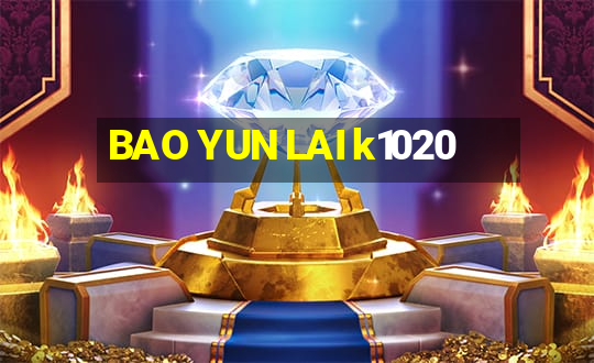 BAO YUN LAI k1020