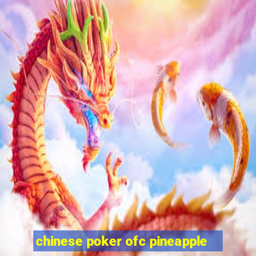 chinese poker ofc pineapple