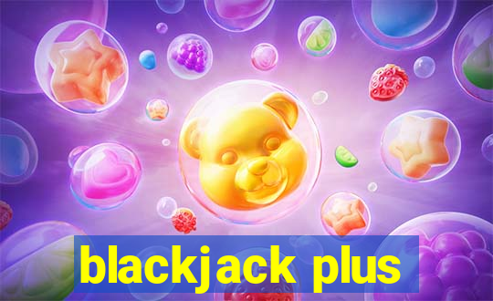 blackjack plus