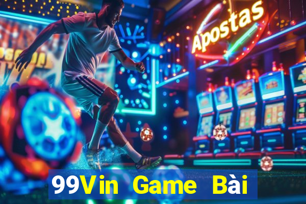 99Vin Game Bài Hay Nhất Hiện Nay