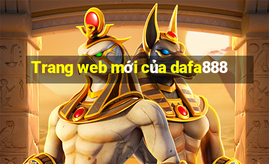 Trang web mới của dafa888