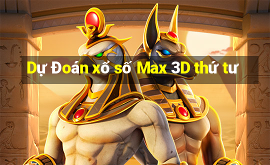 Dự Đoán xổ số Max 3D thứ tư