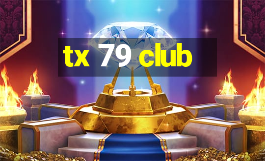 tx 79 club