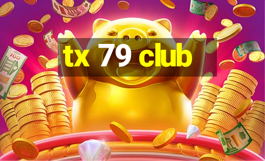 tx 79 club