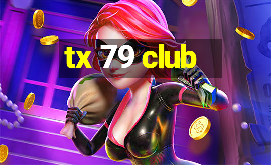 tx 79 club