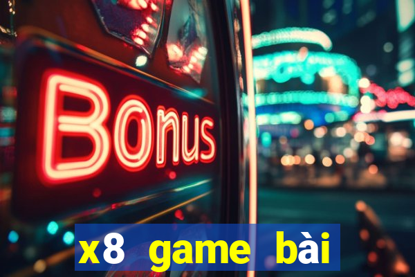 x8 game bài đổi thưởng