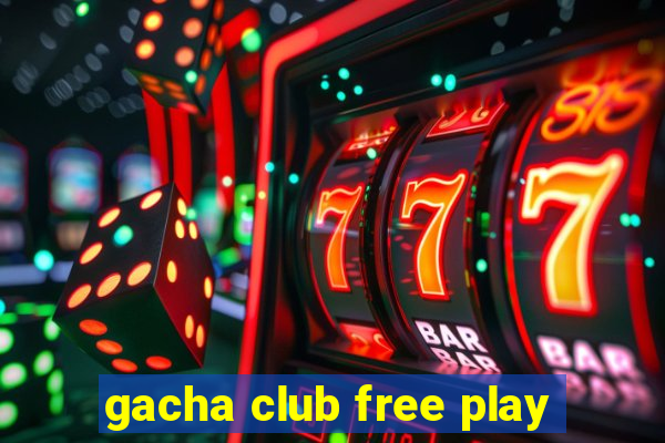 gacha club free play