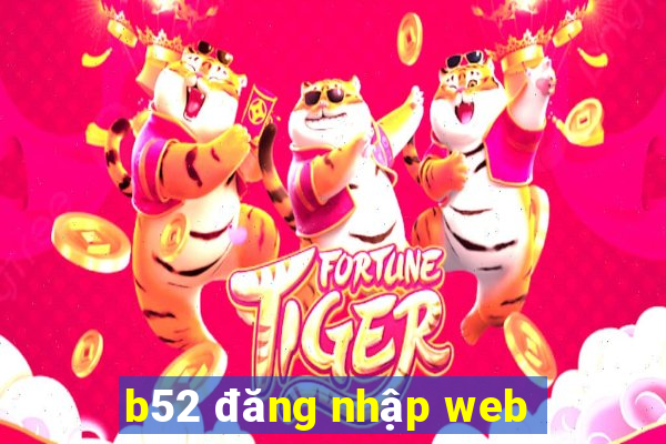 b52 đăng nhập web