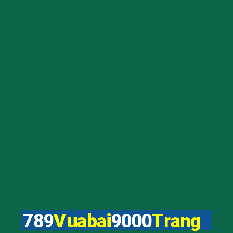 789Vuabai9000Trang web giải trí