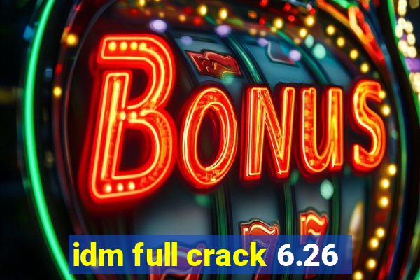 idm full crack 6.26