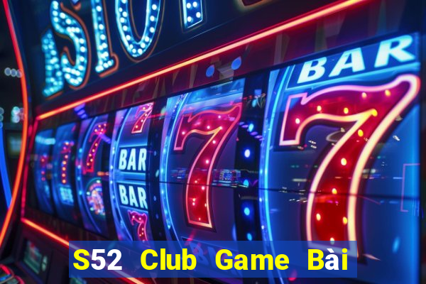 S52 Club Game Bài Đổi Thưởng Go88