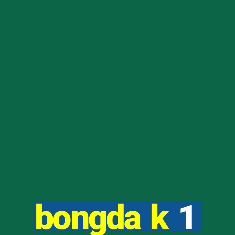 bongda k 1