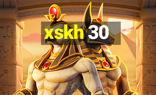 xskh 30