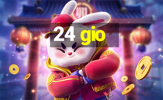 24 gio