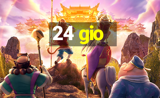 24 gio