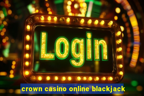 crown casino online blackjack