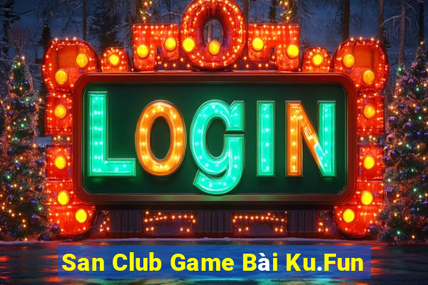 San Club Game Bài Ku.Fun