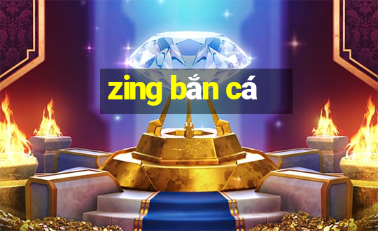 zing bắn cá