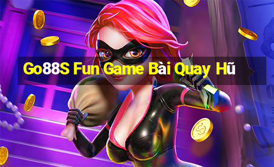 Go88S Fun Game Bài Quay Hũ