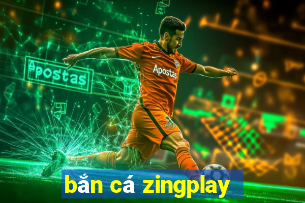 bắn cá zingplay