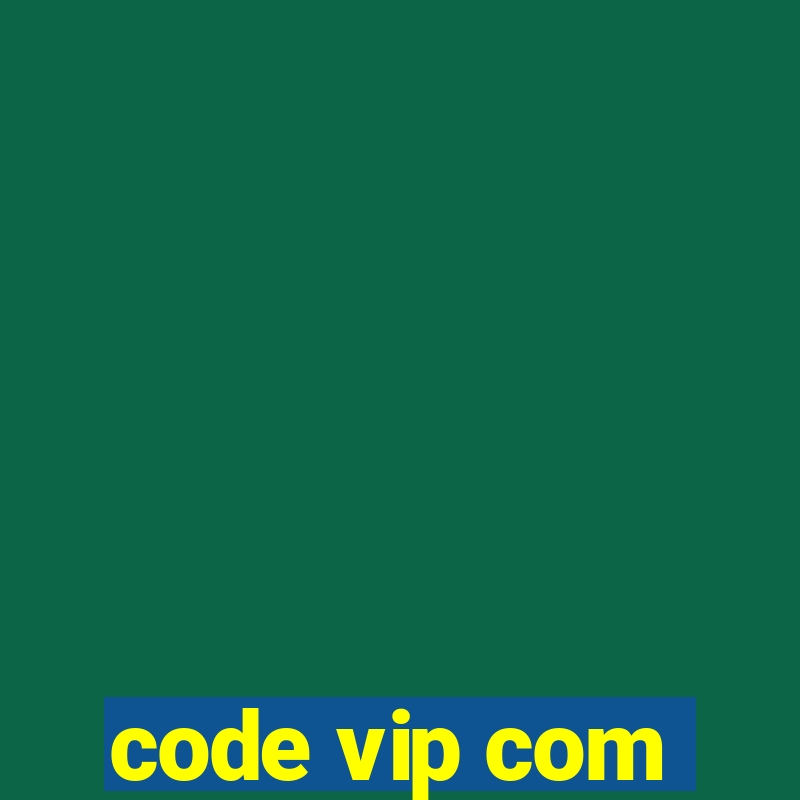 code vip com