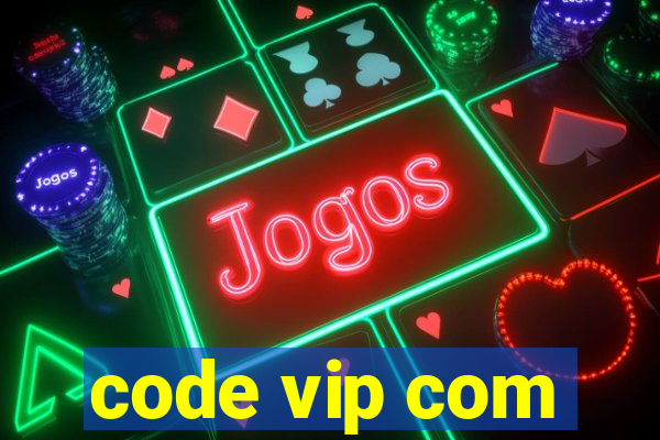 code vip com