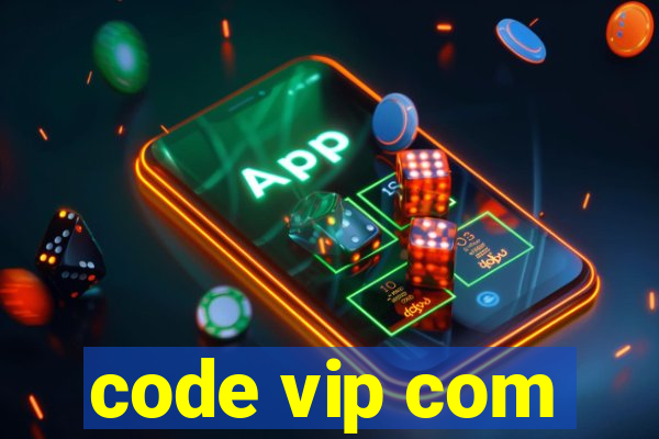 code vip com