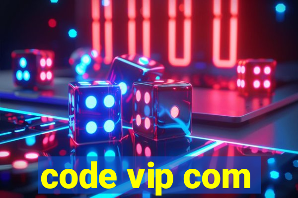 code vip com