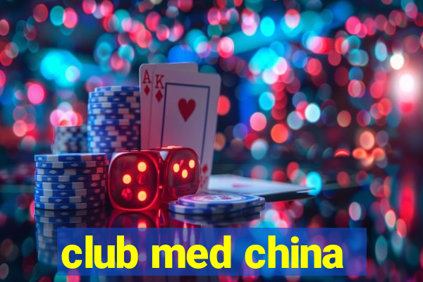 club med china